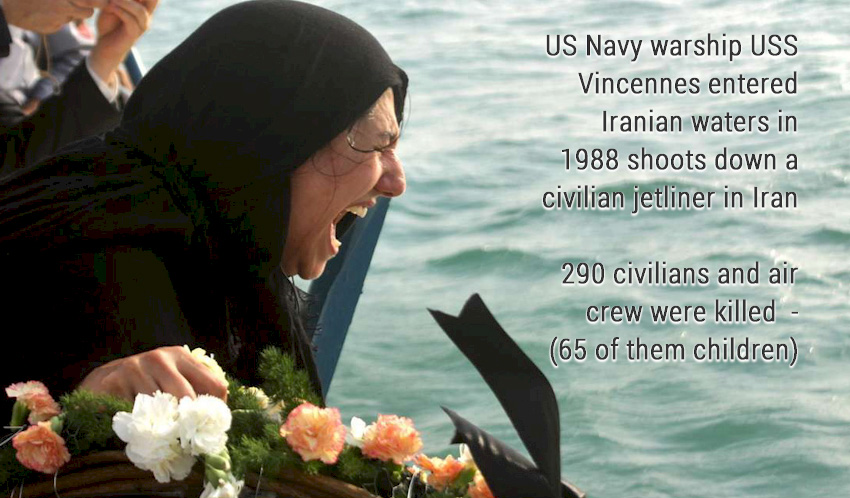 Iran Grievances USS Vincence Shoots down Iran airliner killing 290 civilians